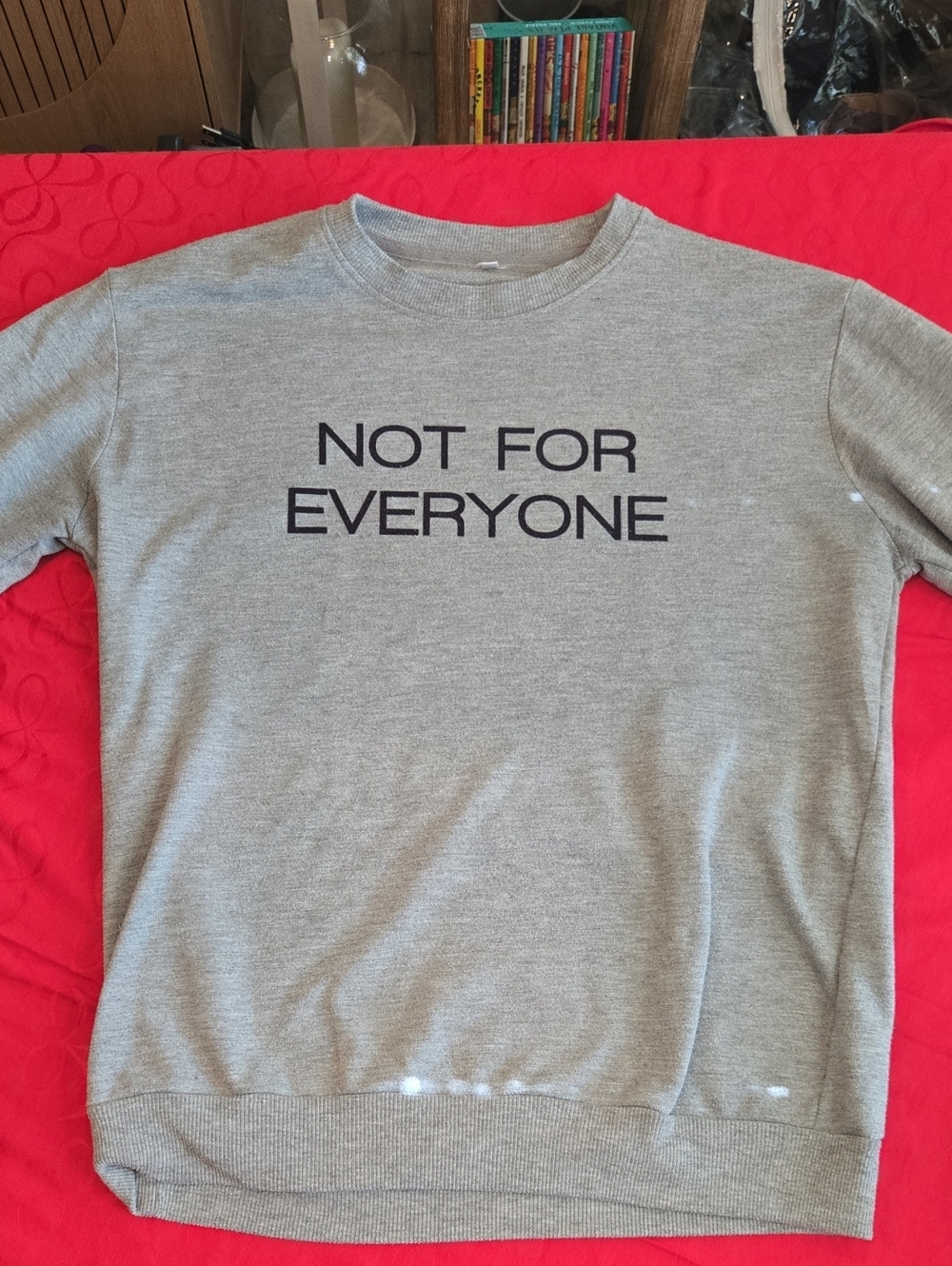 Gray 'Not For Everyone' Ladies Crewneck Sweatshirt